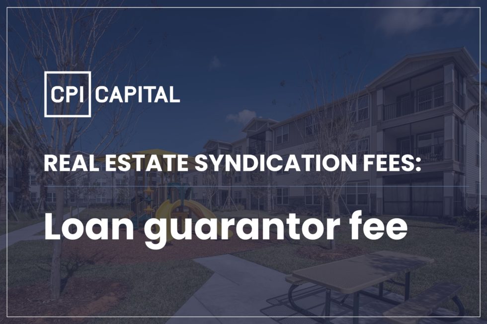 Fees in Real Estate Private Equity (Syndications) explained CPI