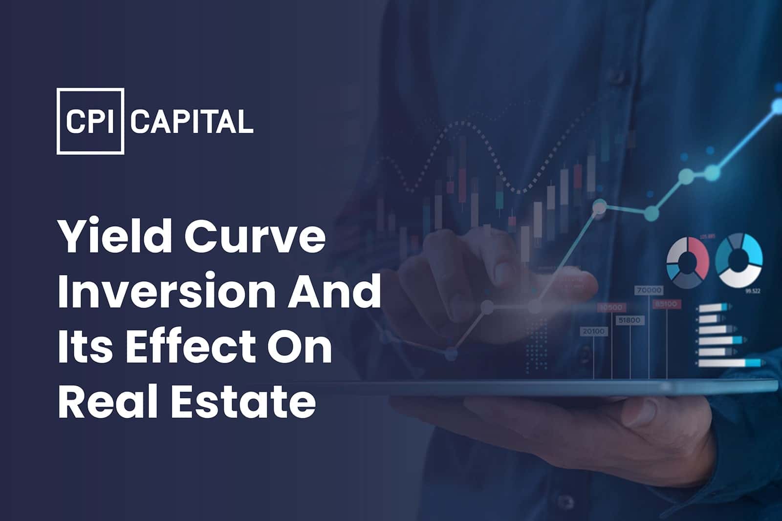 CPI capital Yield Curve Inversion And Its Effect On Real Estate