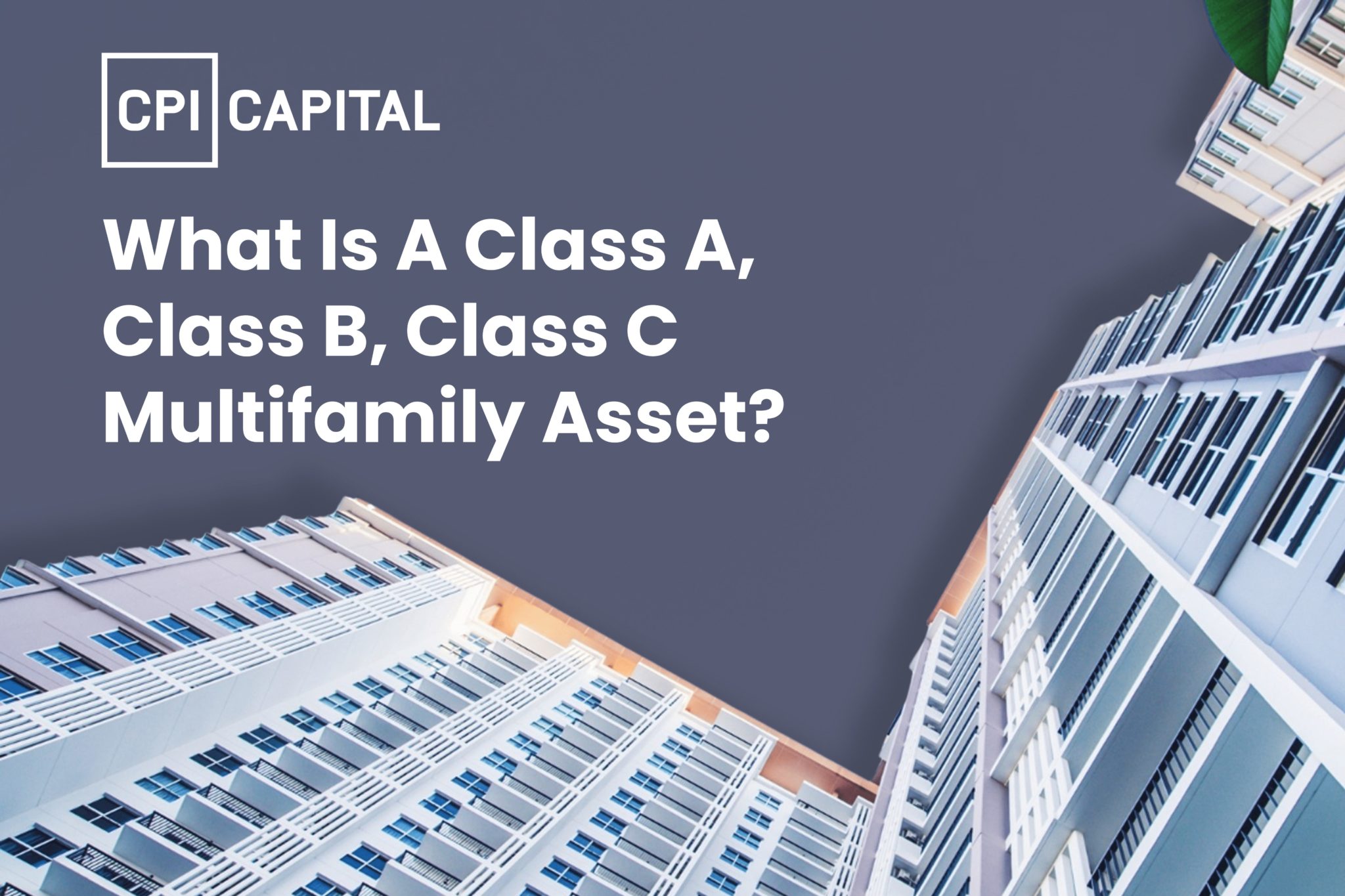 Class A, class B and class C multi-family type properties