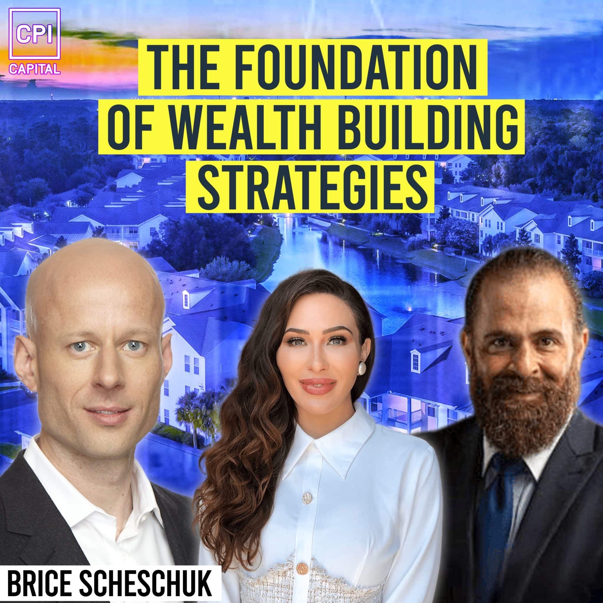 The Foundation Of Wealth Building Strategies – Foundations Of Building Wealth – Brice Scheschuk 2022