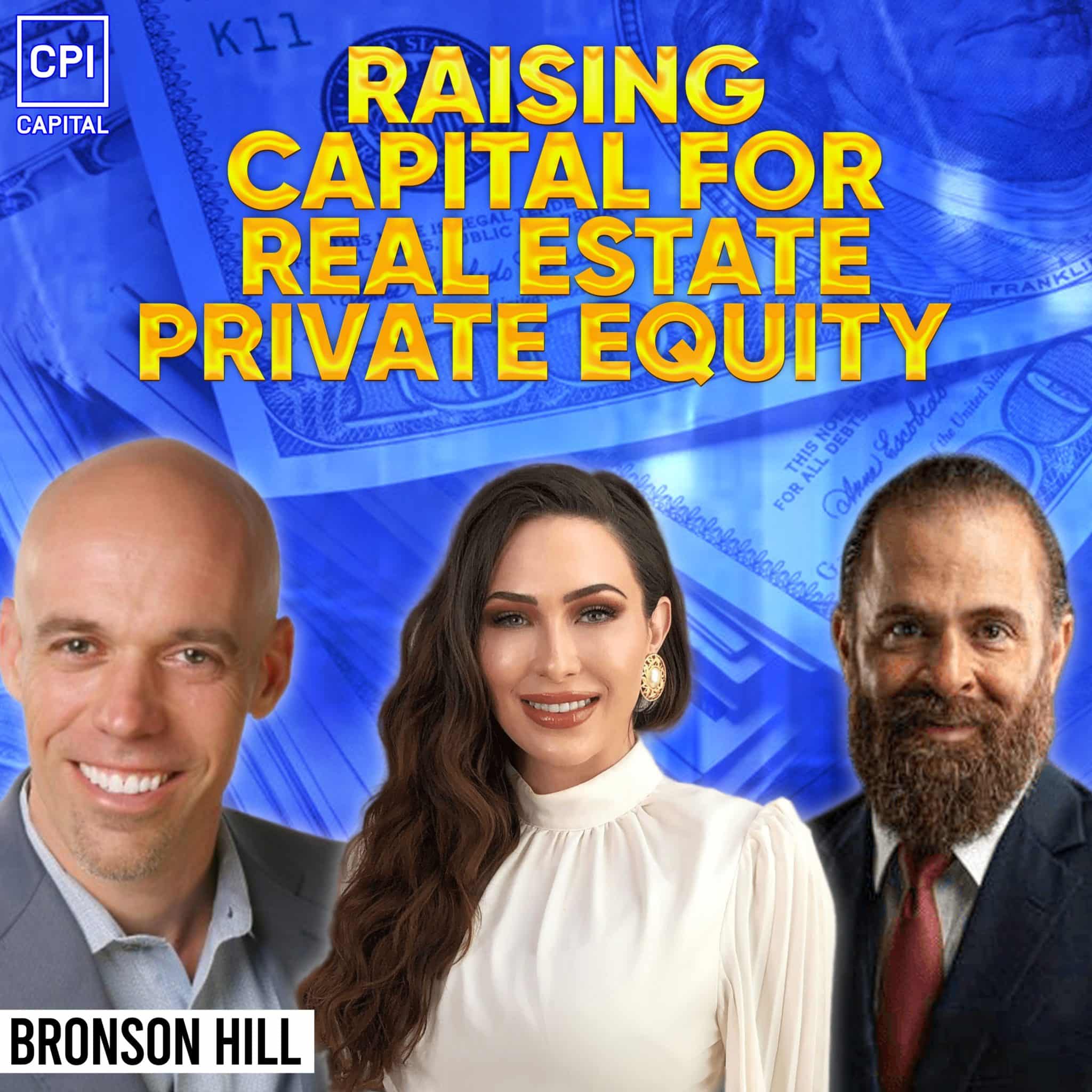 Raising Capital For Real Estate Private Equity – Bronson Hill
