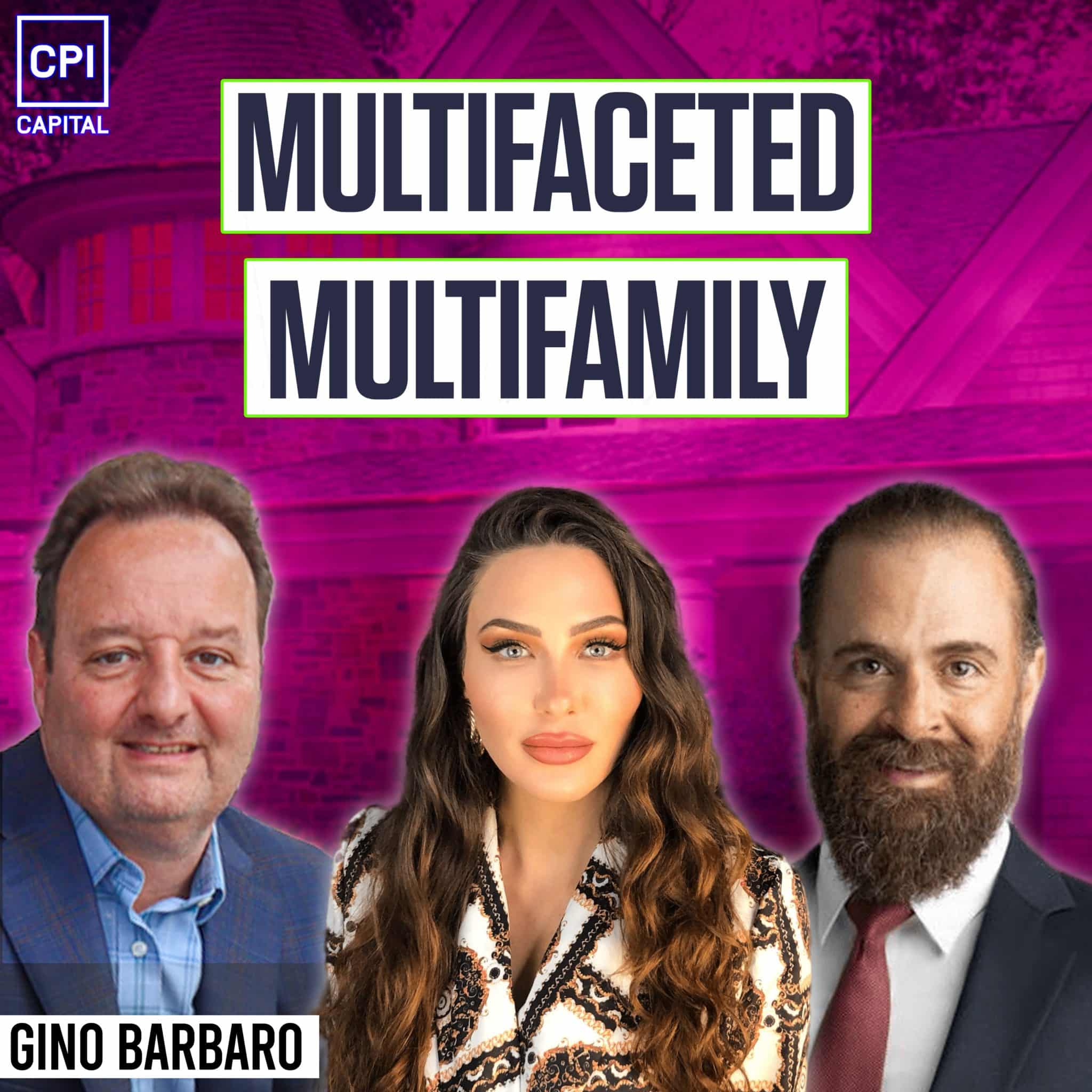 Multifaceted Multifamily – Gino Barbaro