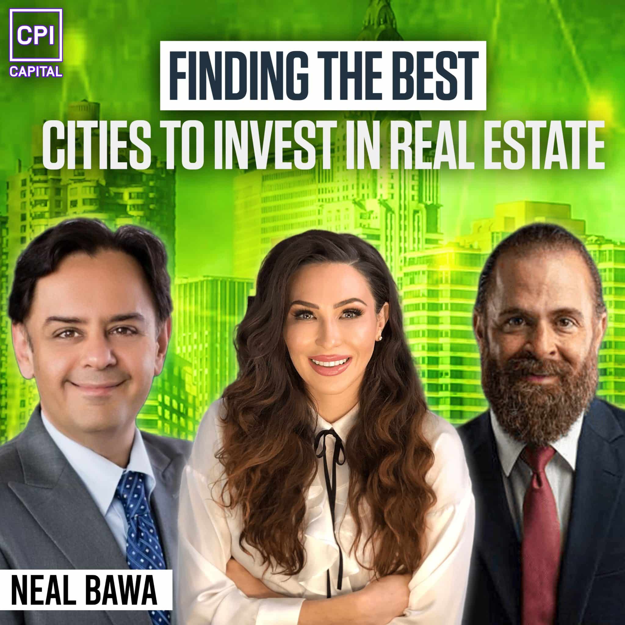 Finding The Best Cities To Invest In Real Estate – Neal Bawa