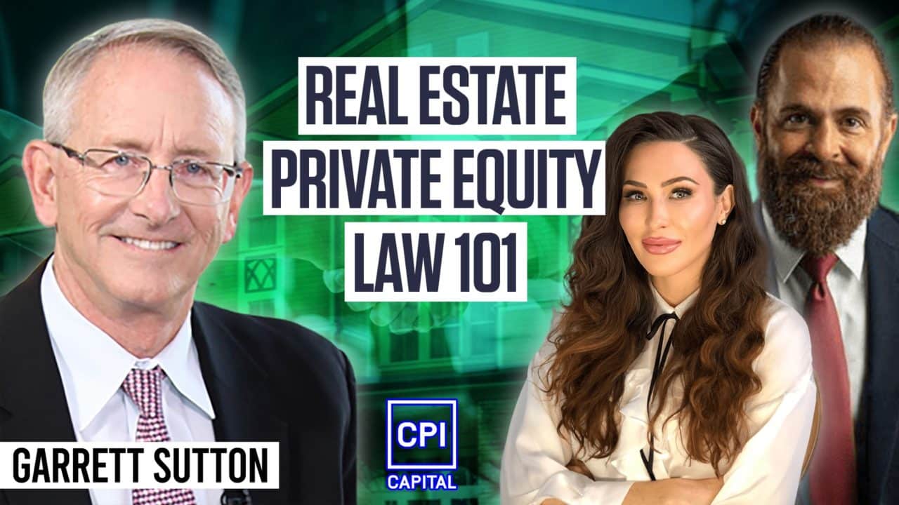 Real Estate Private Equity Law 101 With Garret Sutton