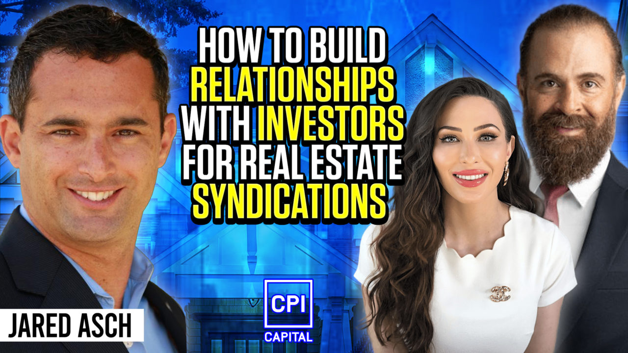 How To Build Relationships With Investors For Real Estate Syndications