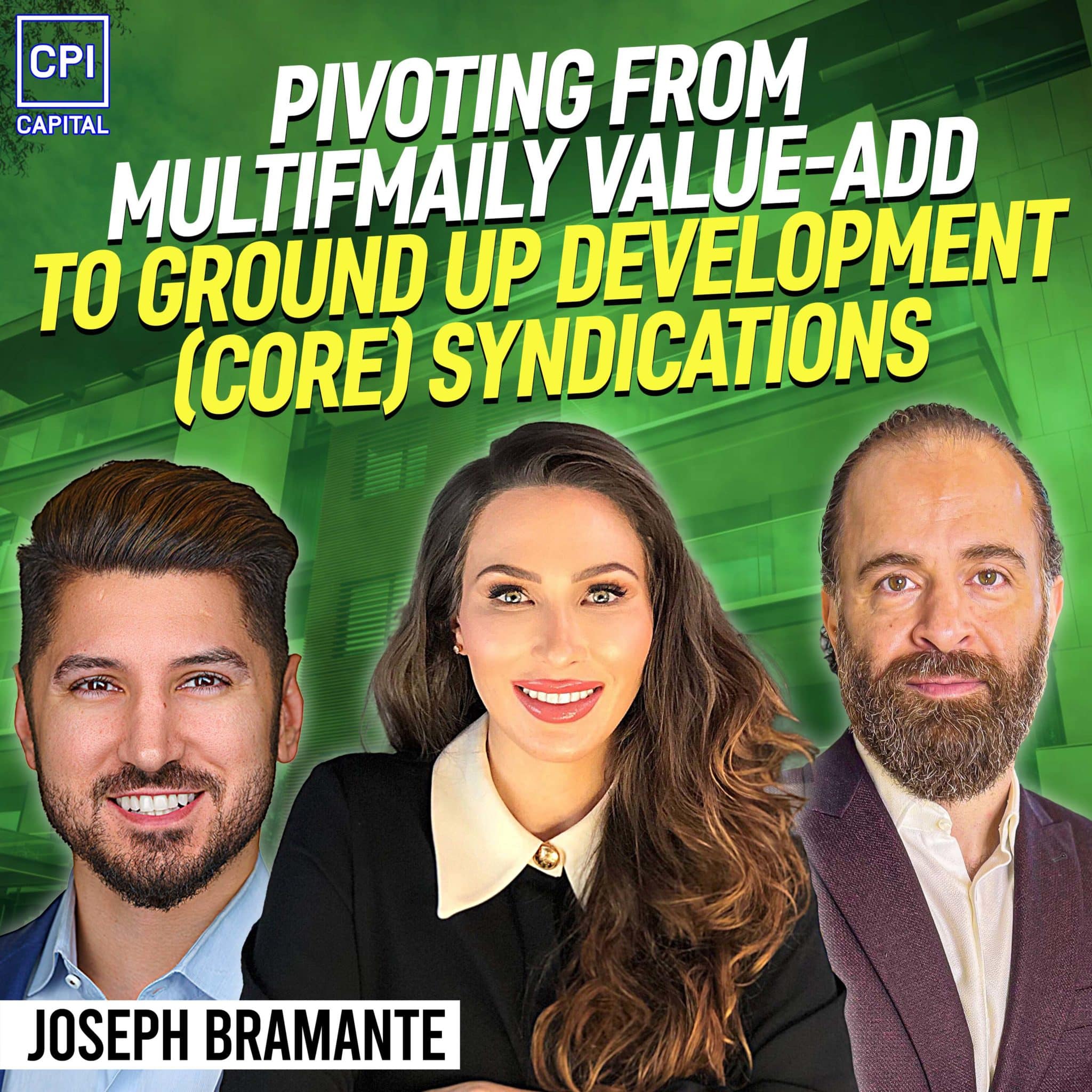 Pivoting From Multifamily Value-Add To Ground-Up Development (Core) Syndications – Joseph Bramante