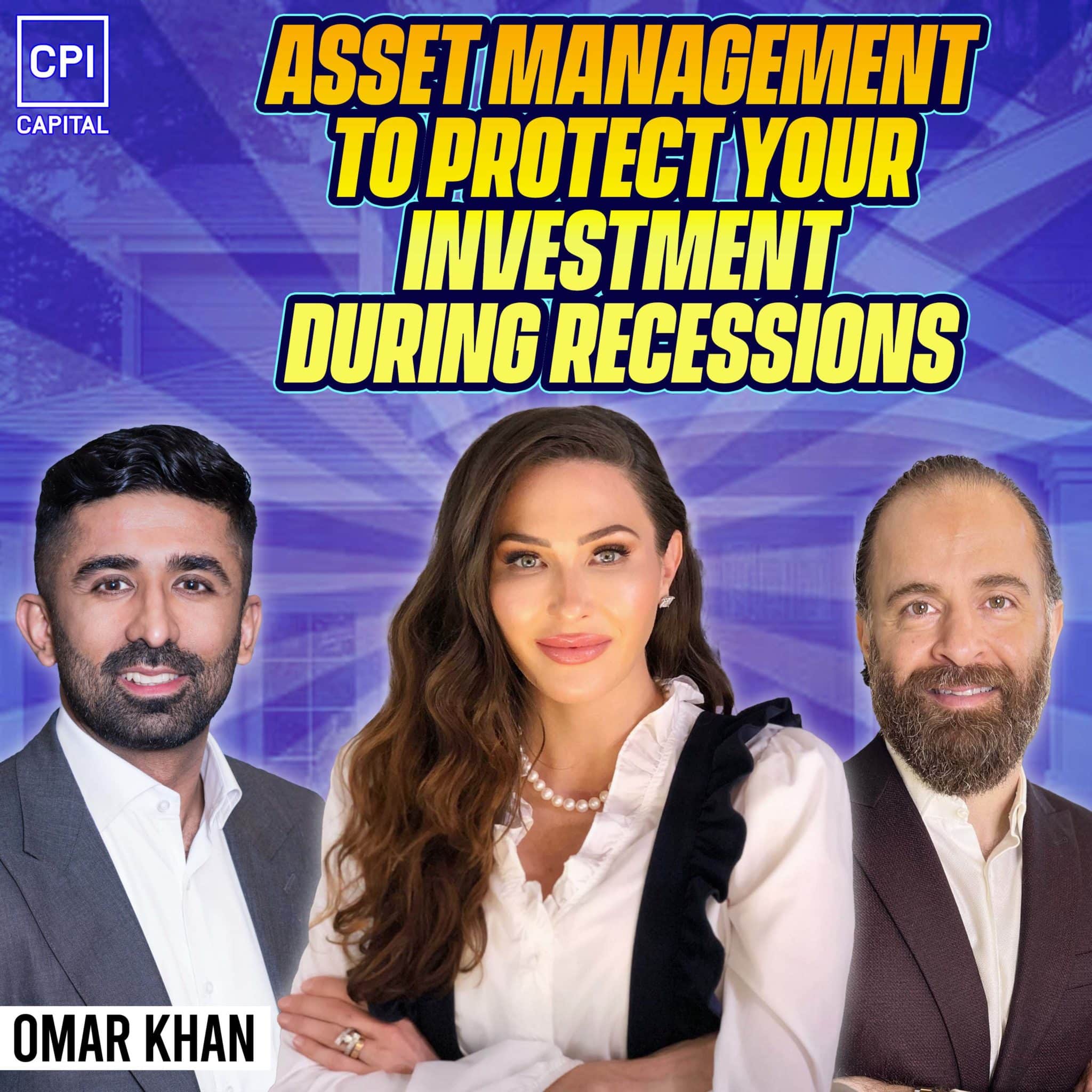 Asset Management To Protect Your Investment During Recessions – Omar Khan