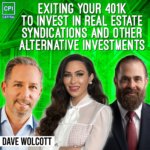 Exiting Your 401k To Invest In Real Estate Syndications And Other Alternative Investments - Dave Wolcott