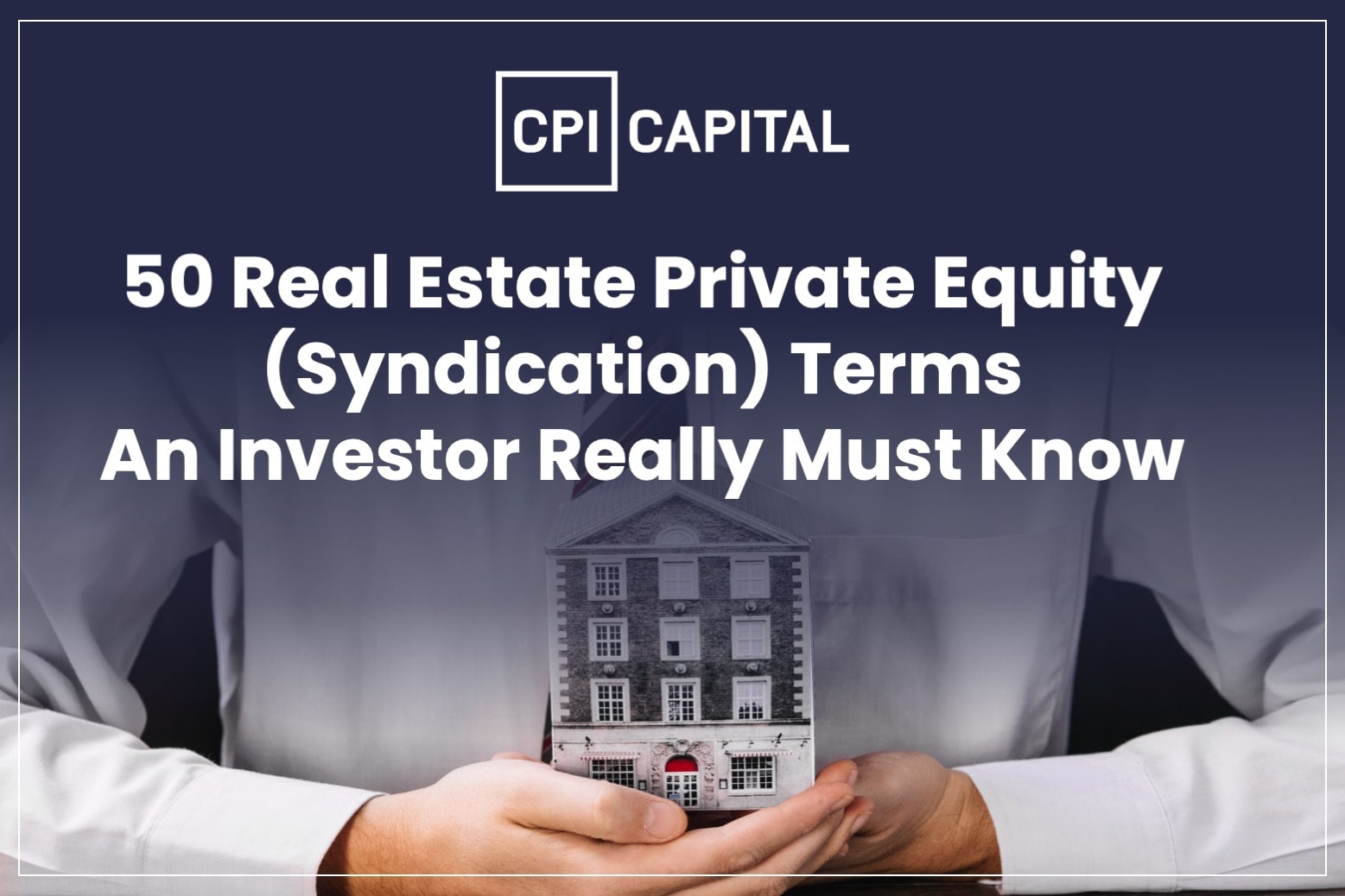 50 Real Estate Private Equity (Syndication) Terms An Investor Really Must Know