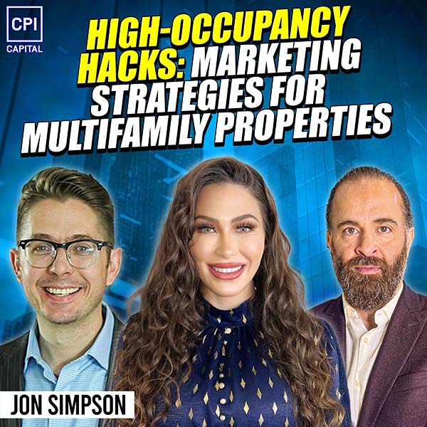 High-Occupancy Hacks: Marketing Strategies For Multifamily Properties With Jon Simpson