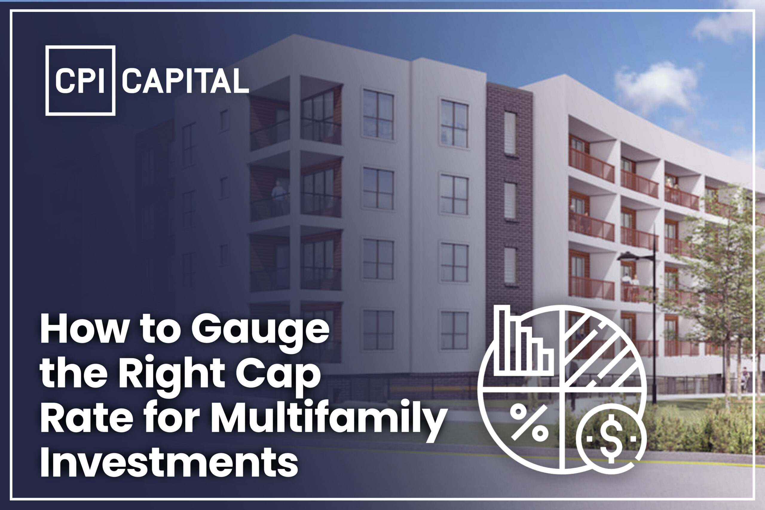 How to Gauge the Right Cap Rate for Multifamily Investments