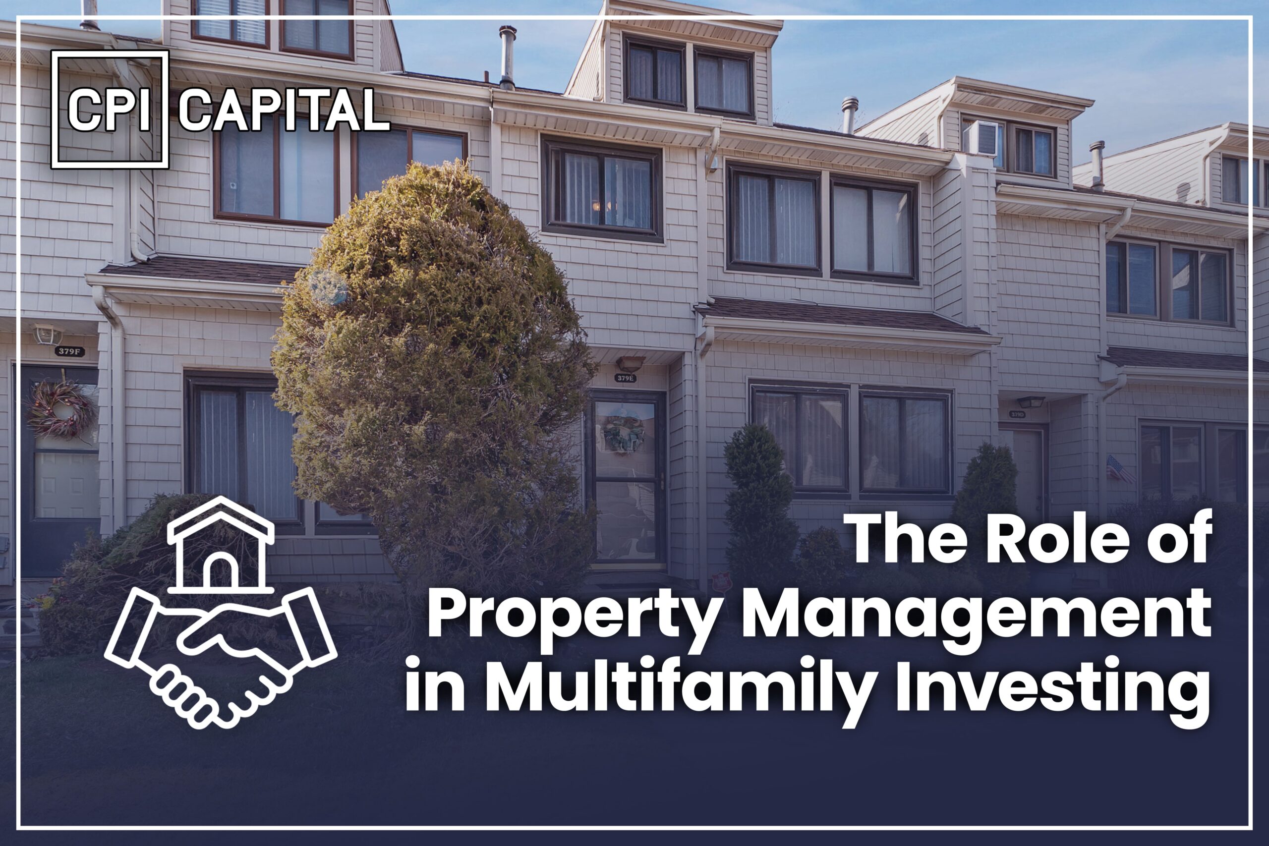 The Role of Property Management in Multifamily Investing.