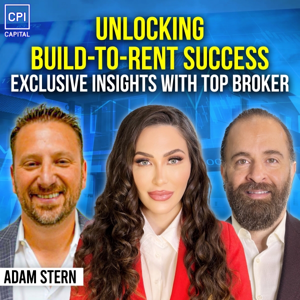 Unlocking Build-To-Rent Success: Exclusive Insights With Top Broker Adam Stern | Commercial Real Estate Game-Changer